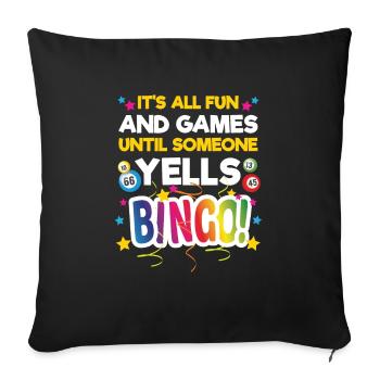 It's all fun and games until someone bingo - Sofa pillowcase 17,3'' x 17,3'' (45 x 45 cm) - black - Front