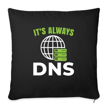 Es Ist Immer Dns Für Networking Computer Fan - Sofakissenbezug 45 x 45 cm - Schwarz - Vorne