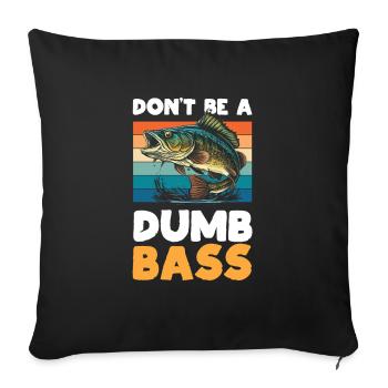 Ne soyez pas une perche stupide pour tous les amateurs de pêche. - Housse de coussin décorative 45 x 45 cm - noir - Devant