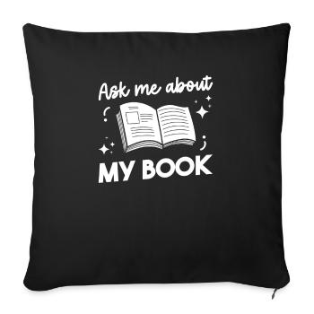 Demandez-moi à propos de mon livre pour tout le monde - Housse de coussin décorative 45 x 45 cm - noir - Devant
