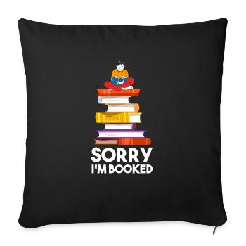 Unfortunately, I'm fully booked for all bookworms. - Sofa pillowcase 17,3'' x 17,3'' (45 x 45 cm) - black - Front