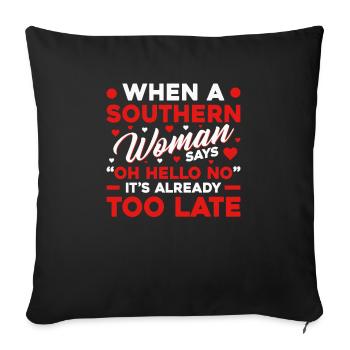 When a woman from the South says, "Oh, hello, - Sofa pillowcase 17,3'' x 17,3'' (45 x 45 cm) - black - Front