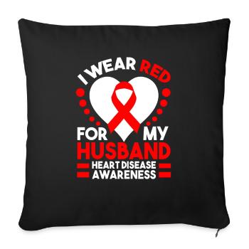 I'm wearing red for my husband, who's on - Sofa pillowcase 17,3'' x 17,3'' (45 x 45 cm) - black - Front