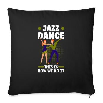 Danse Jazz C’est ainsi que nous le rendons rythmiquement amusant - Housse de coussin décorative 45 x 45 cm - noir - Devant