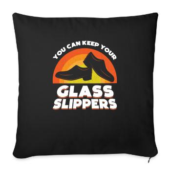 Vous pouvez garder vos pantoufles de verre - Housse de coussin décorative 45 x 45 cm - noir - Devant