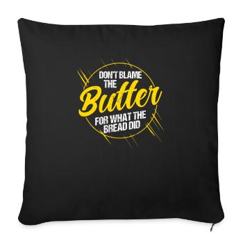 Ne blâmez pas le beurre pour ce que le - Housse de coussin décorative 45 x 45 cm - noir - Devant