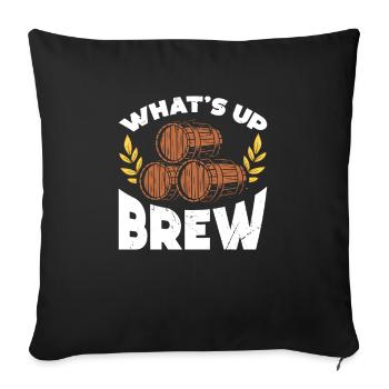 Was Ist Los, Brew? - Sofakissenbezug 45 x 45 cm - Schwarz - Vorne
