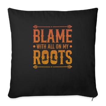 My roots are to blame for everything - Sofa pillowcase 17,3'' x 17,3'' (45 x 45 cm) - black - Front