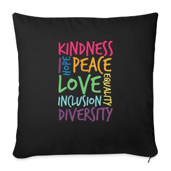 Kindness, Hope, Peace, Love, Inclusion - Sofa pillowcase 17,3'' x 17,3'' (45 x 45 cm) - black - Front
