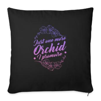 I promise another orchid - Sofa pillowcase 17,3'' x 17,3'' (45 x 45 cm) - black - Front