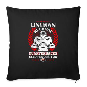 Lineman, Denn Auch Quarterbacks Brauchen Heros - Sofakissenbezug 45 x 45 cm - Schwarz - Vorne