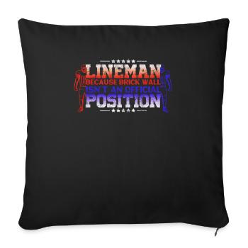 Lineman, Weil Brick Wall Keine Offizielle Position - Sofakissenbezug 45 x 45 cm - Schwarz - Vorne