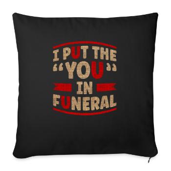 Je t’ai mis ça dans les funérailles - Housse de coussin décorative 45 x 45 cm - noir - Devant