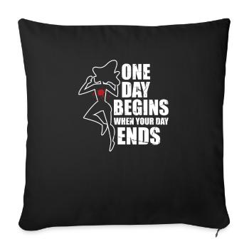 A day begins when your day ends - Sofa pillowcase 17,3'' x 17,3'' (45 x 45 cm) - black - Front