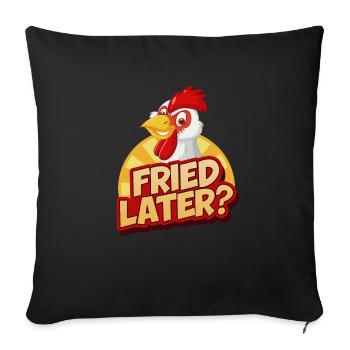 Later fried for people who eat Southern - Sofa pillowcase 17,3'' x 17,3'' (45 x 45 cm) - black - Front