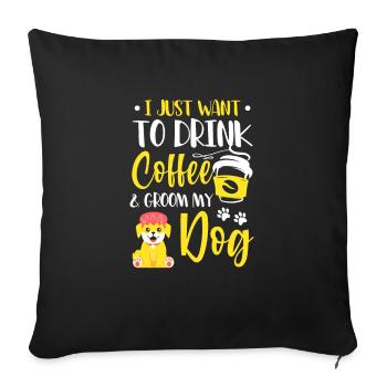 I just want to drink coffee and have my - Sofa pillowcase 17,3'' x 17,3'' (45 x 45 cm) - black - Front
