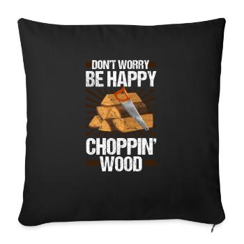 Ne vous inquiétez pas, soyez heureux, Choppin Wood - Housse de coussin décorative 45 x 45 cm - noir - Devant