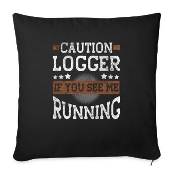 Vorsicht Logger, Wenn Sie Mich Laufen Sehen - Sofakissenbezug 45 x 45 cm - Schwarz - Vorne