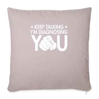 Keep talking - I'll diagnose you - Sofa pillowcase 17,3'' x 17,3'' (45 x 45 cm) - light taupe - Front