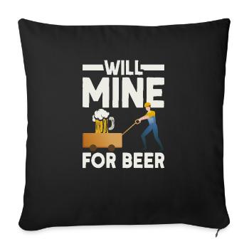Will Mine Für Bier - Sofakissenbezug 45 x 45 cm - Schwarz - Vorne