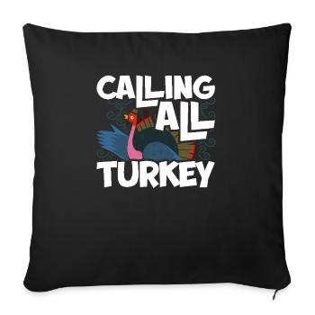 Calling All Turkey Fun Thanksgiving Design - Sofa pillowcase 17,3'' x 17,3'' (45 x 45 cm) - black - Front