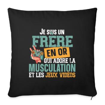 Frère Musculation Jeux Vidéos Frérot Cadeau Humour - Housse de coussin décorative 45 x 45 cm - noir - Devant