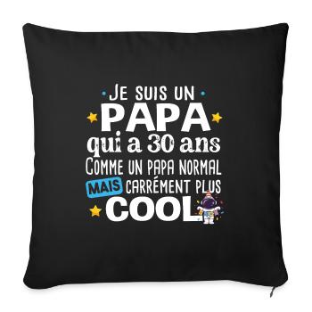 Papa 30 ans Anniversaire Fête des Pères Humour - Housse de coussin décorative 45 x 45 cm - noir - Devant