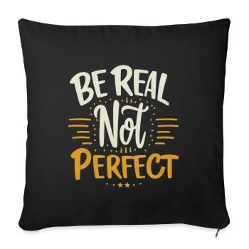 Be real, not perfect: your authenticity counts - Sofa pillowcase 17,3'' x 17,3'' (45 x 45 cm) - black - Front