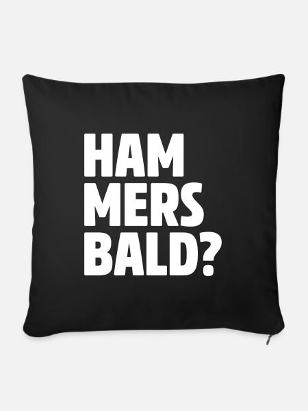 HAMMERSBALD? | Dialekt | Hessisch - Sofakissenbezug 45 x 45 cm - Schwarz