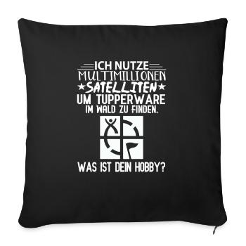 multimillionen satelliten hobby geocaching spruch - Sofakissenbezug 45 x 45 cm - Schwarz - Vorne