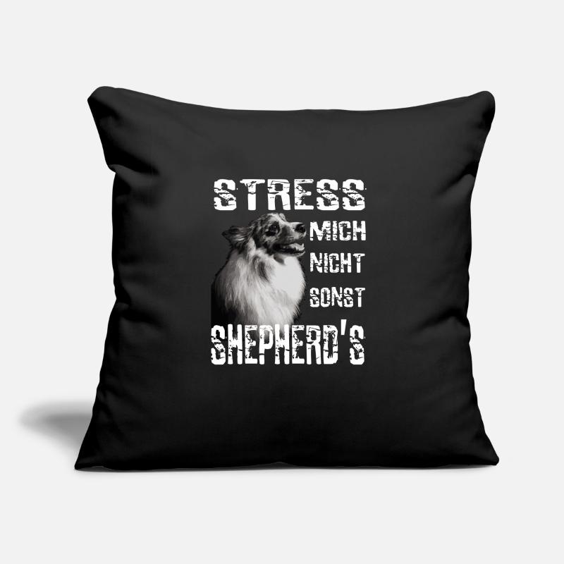 Stress mich nicht sonst Sheperds Aussie Sheperd Sofakissenbezug 45 x 45 cm