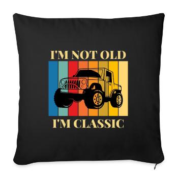 I'm not old, I'm a classic car - Sofa pillowcase 17,3'' x 17,3'' (45 x 45 cm) - black - Front