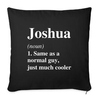 Joshua Definition Cool Name Saying Gift - Sofa pillowcase 17,3'' x 17,3'' (45 x 45 cm) - black - Front