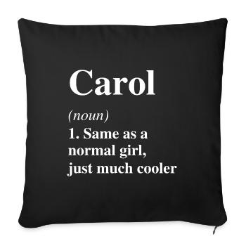 Carol Definition Cool Name Saying Gift - Sofa pillowcase 17,3'' x 17,3'' (45 x 45 cm) - black - Front