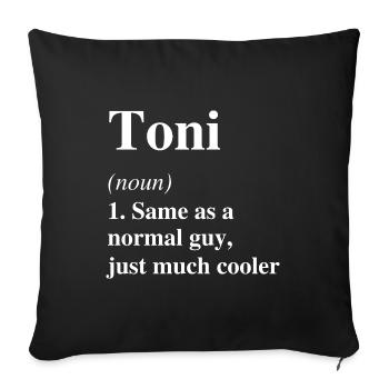 Toni Definition Cool Name Saying Gift - Sofa pillowcase 17,3'' x 17,3'' (45 x 45 cm) - black - Front