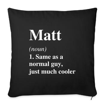 Matt Definition Cool Name Saying Gift - Sofa pillowcase 17,3'' x 17,3'' (45 x 45 cm) - black - Front