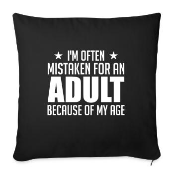I am often mistaken for a young adult - Sofa pillowcase 17,3'' x 17,3'' (45 x 45 cm) - black - Front