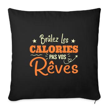 Brûlez Les Calories, Pas Vos Rêves - Housse de coussin décorative 45 x 45 cm - noir - Devant