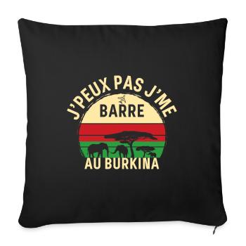 J peux pas j me barre Au Burkina - Housse de coussin décorative 45 x 45 cm - noir - Devant