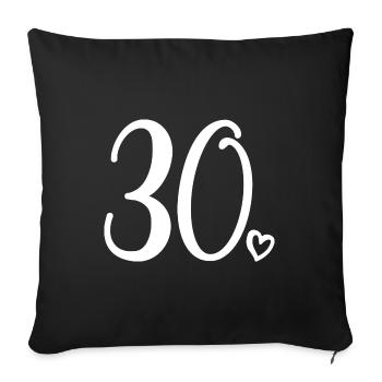 30. Geburtstag Frauen 30 Jahre alt Niedliche Nummer 30 - Sofakissenbezug 45 x 45 cm - Schwarz - Vorne