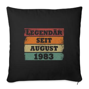 Legendär seit August 1983 Geburtstagsgeschenk - Sofakissenbezug 45 x 45 cm - Schwarz - Vorne