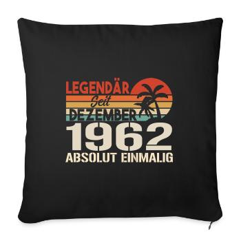 Legendär Seit Dezember 1962 Absolut Einmalig 1962 - Sofakissenbezug 45 x 45 cm - Schwarz - Vorne