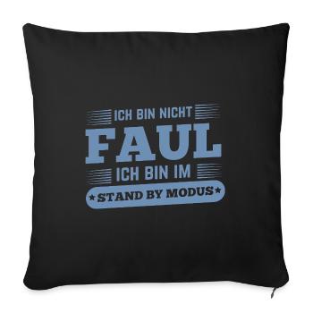 Nicht faul im Standby-Modus Spruch - Sofakissenbezug 45 x 45 cm - Schwarz - Vorne