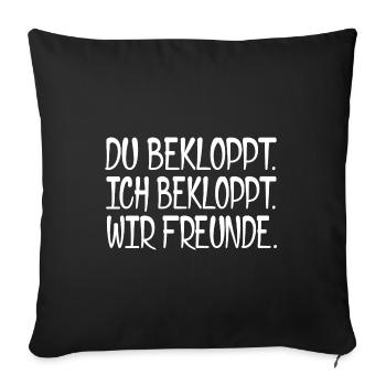 Du bekloppt. Ich bekloppt. Wir Freunde. [white] - Sofakissenbezug 45 x 45 cm - Schwarz - Vorne