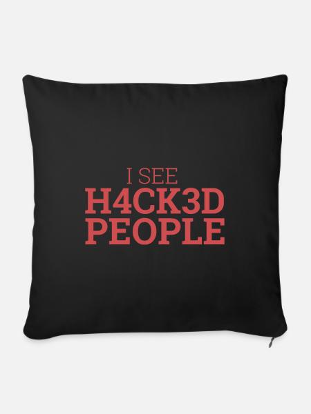 "I see Hacked People" | Hacker - Sofakissenbezug 45 x 45 cm - Schwarz