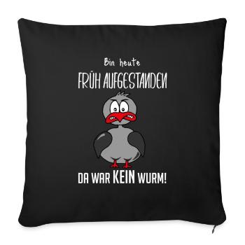 Got up this morning because there was no worm - Sofa pillowcase 17,3'' x 17,3'' (45 x 45 cm) - black - Front