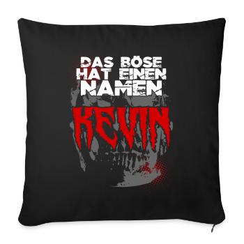 Das böse heisst Kevin - Sofakissenbezug 45 x 45 cm - Schwarz - Vorne