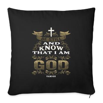 Jesus Christ Psalm 46:10 Know that I am God - Sofa pillowcase 17,3'' x 17,3'' (45 x 45 cm) - black - Front