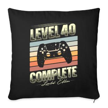 40th Birthday Level 40 Complete Limited Edition - Sofa pillowcase 17,3'' x 17,3'' (45 x 45 cm) - black - Front