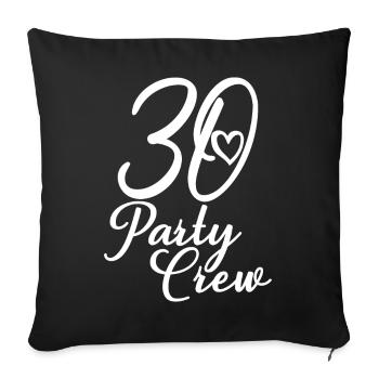 30 Party Crew 30th Birthday Party 30 ans - Housse de coussin décorative 45 x 45 cm - noir - Devant